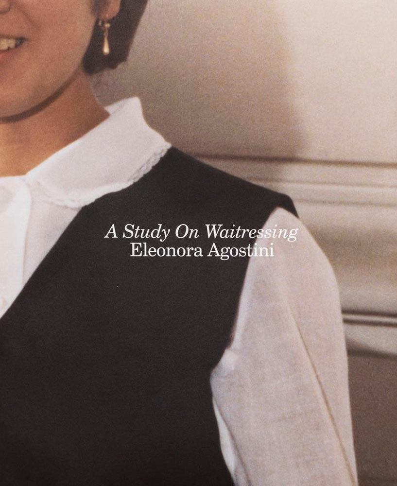 A Study on Waitressing by Eleonora Agostini - Tipi bookshop